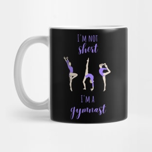 I'm not short, I'm a gymnast Mug